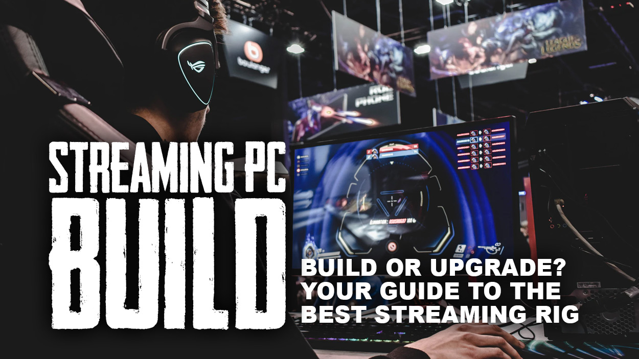 best streaming pc build