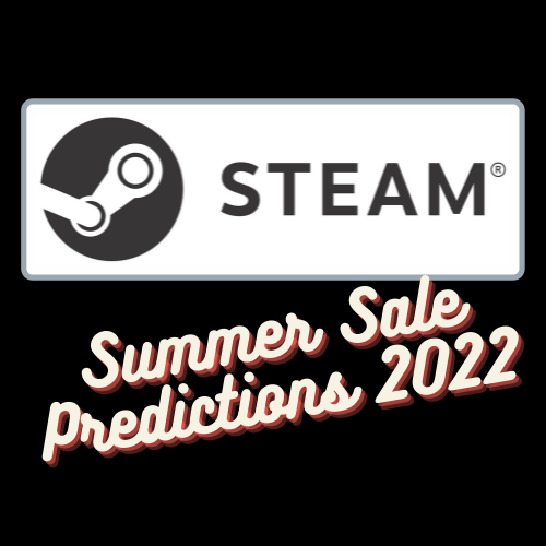 Steam Summer Sale 2022 Game Predictions and Discounts CCL