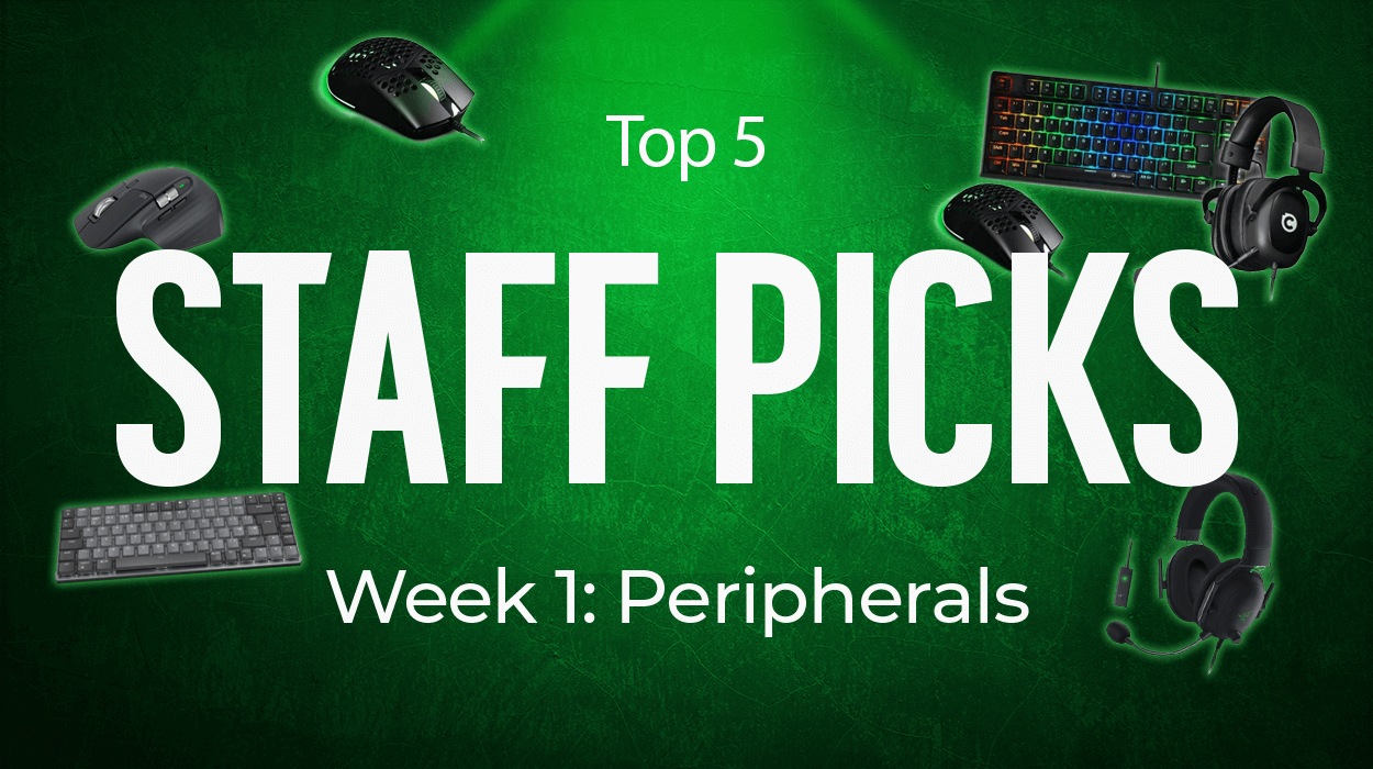 Top 5 Staff Picks Week 1 Peripherals