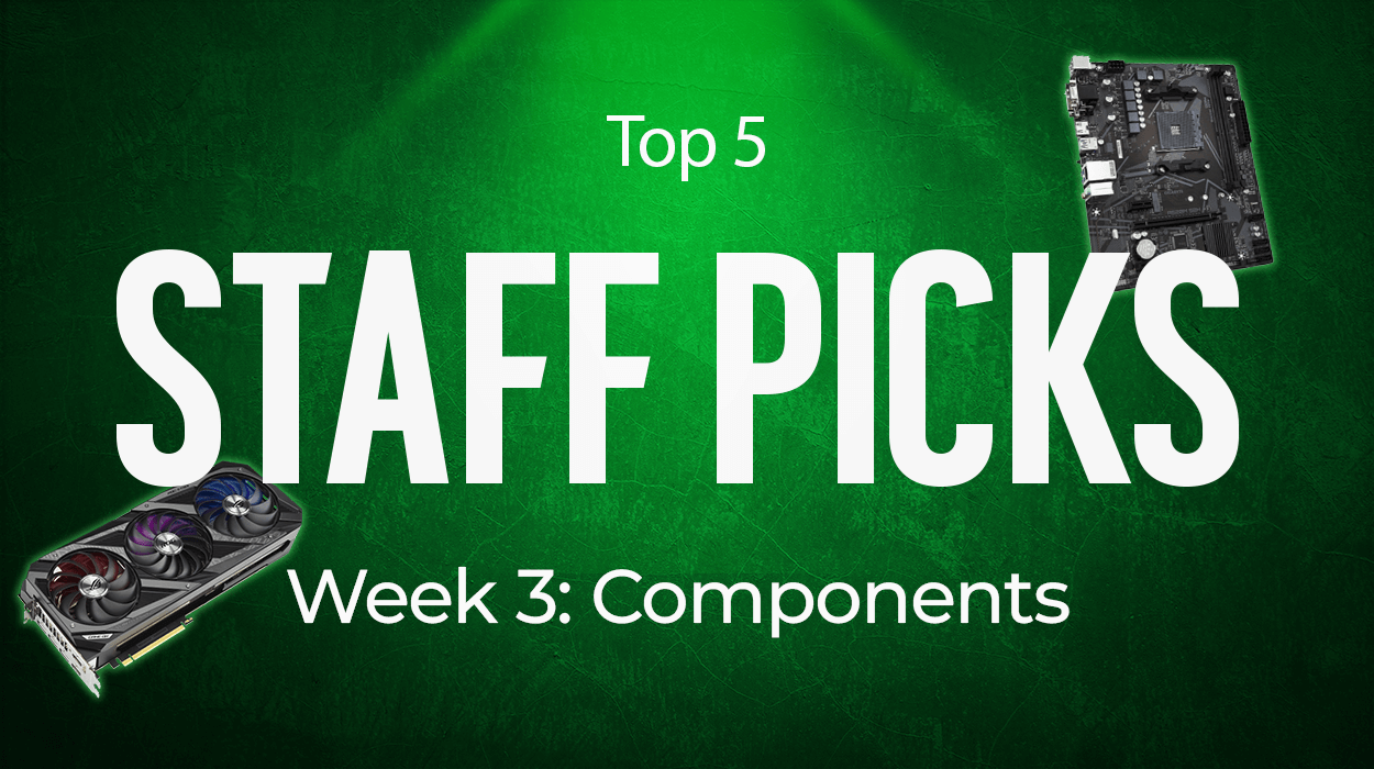Top 5 Staff Picks Week 3: Components