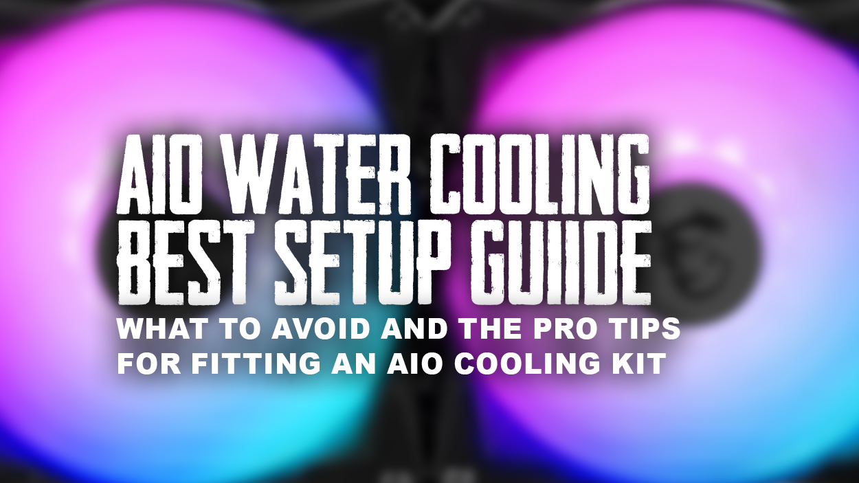 AiO Water Cooling Best Setup (Don't Get It Wrong)