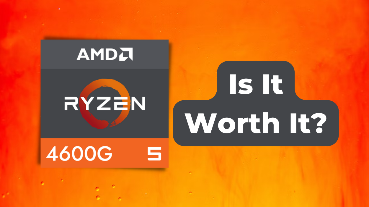 AMD Ryzen 5 4600G - Is It Worth It?