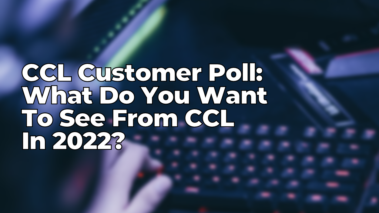 CCL Customer Poll - What Do You Want To See From CCL In 2022?