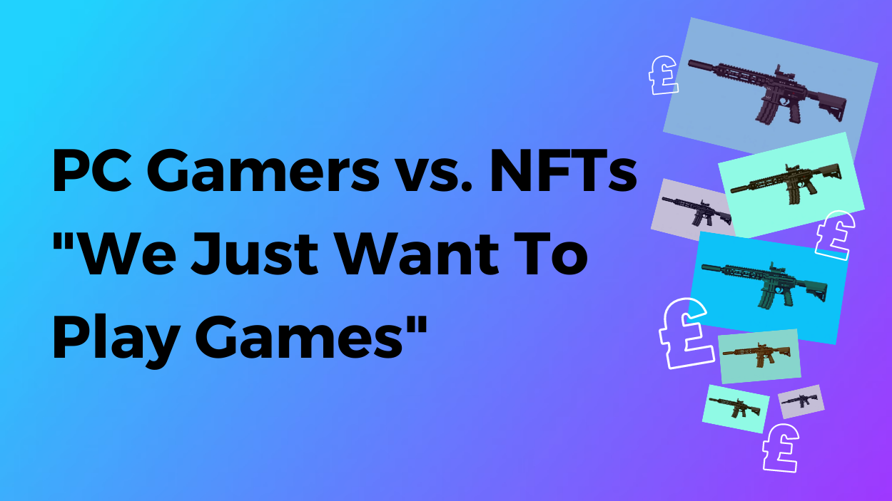 PC Gamers vs. NFTs: We Just Want To Play Games