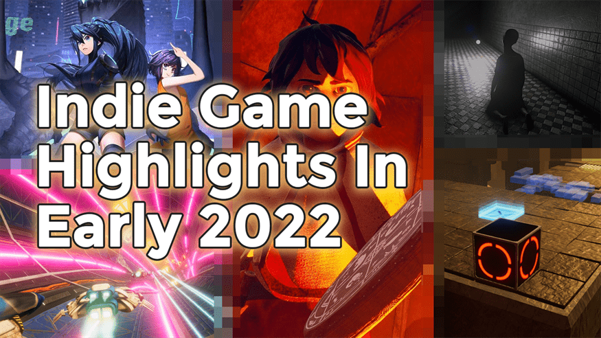 Indie Game Highlights In Early 2022