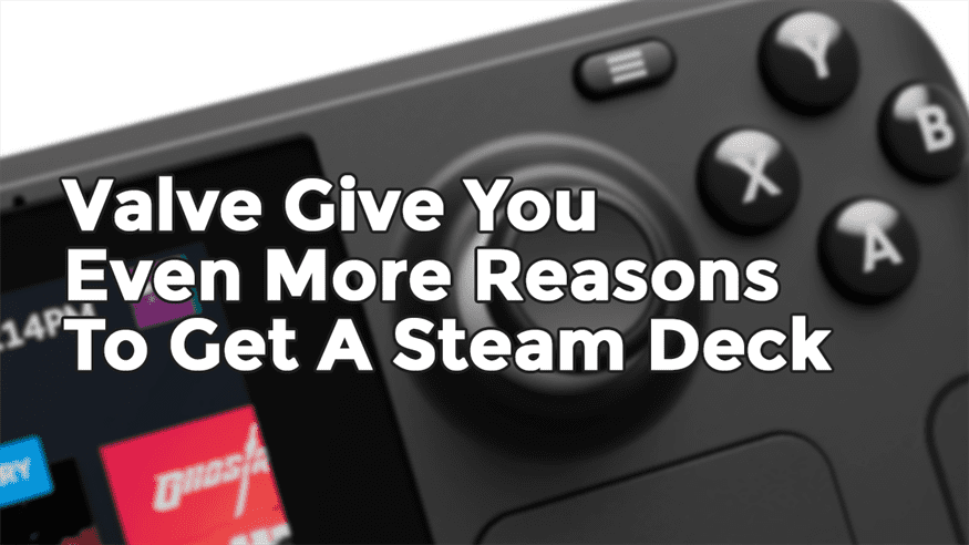 Even More Reasons Why You Need A Steam Deck