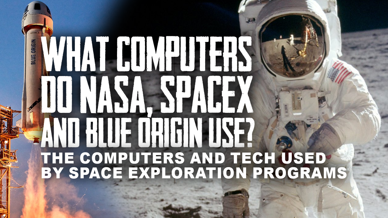 What Computers Do NASA, SpaceX and Blue Origin use