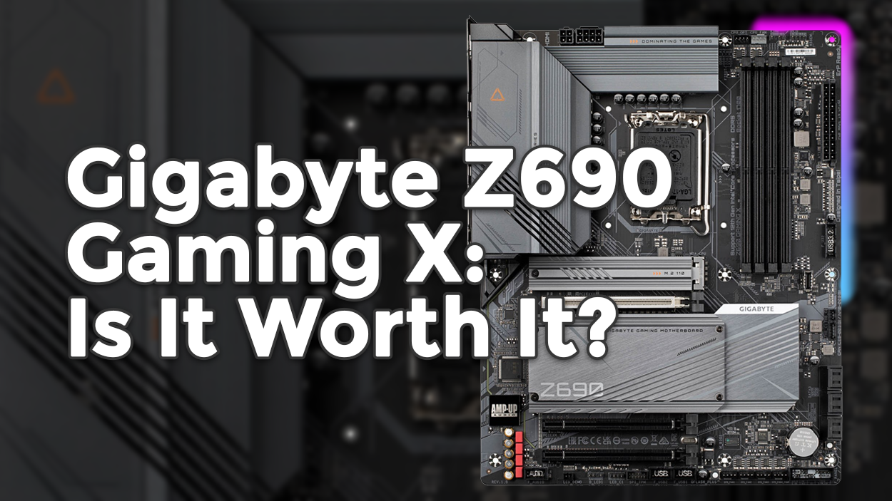 Gigabyte Z690 Gaming X - Is It Worth It?