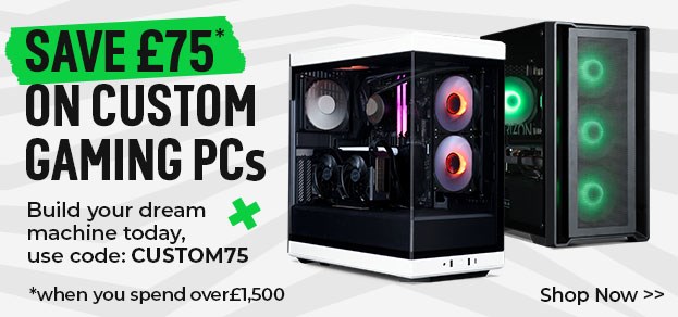 Save £75 on Custom PCs with Code: CUSTOM75