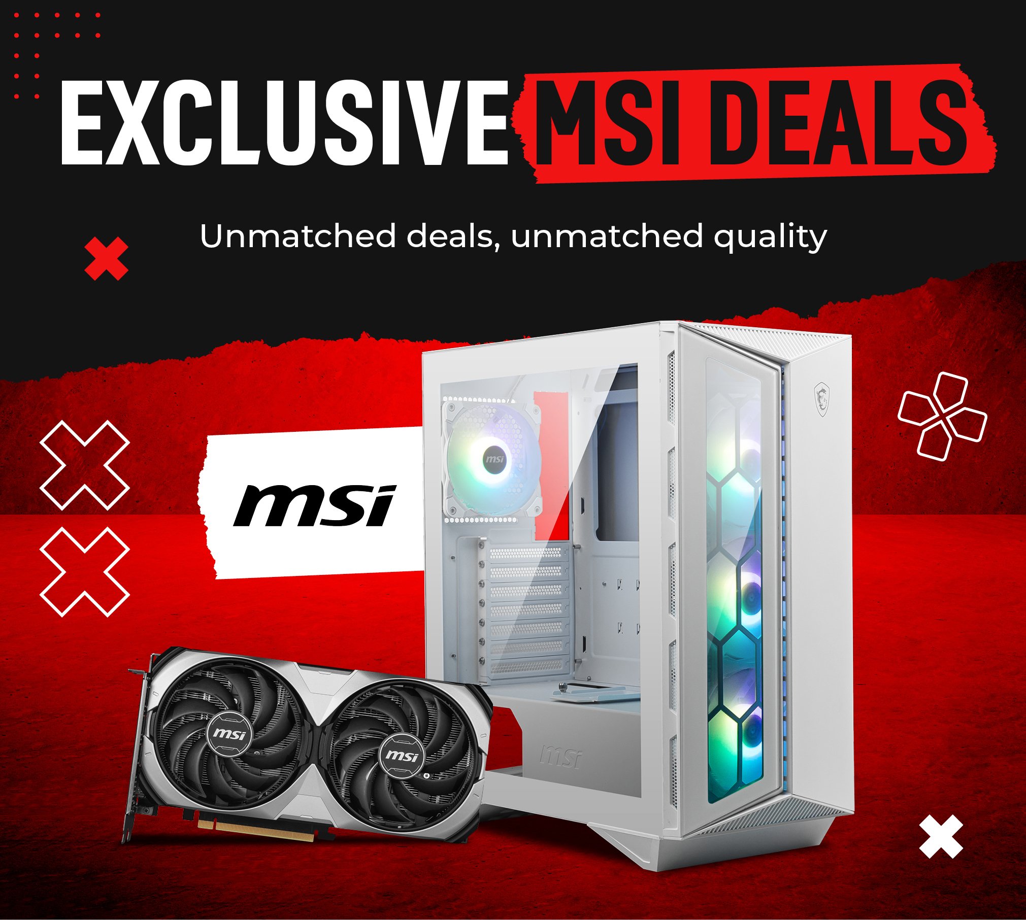 Exclusive MSI Deals - Unmatched deals, unmatched quality