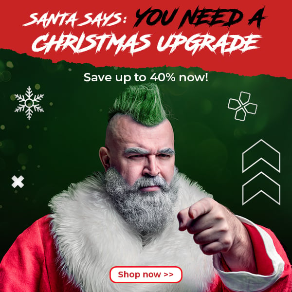 Santa says: You need a Christmas upgrade! Save up to 40% now!