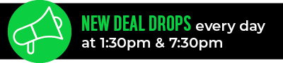 New deal drops every day at 1 30PM and 7 30PM