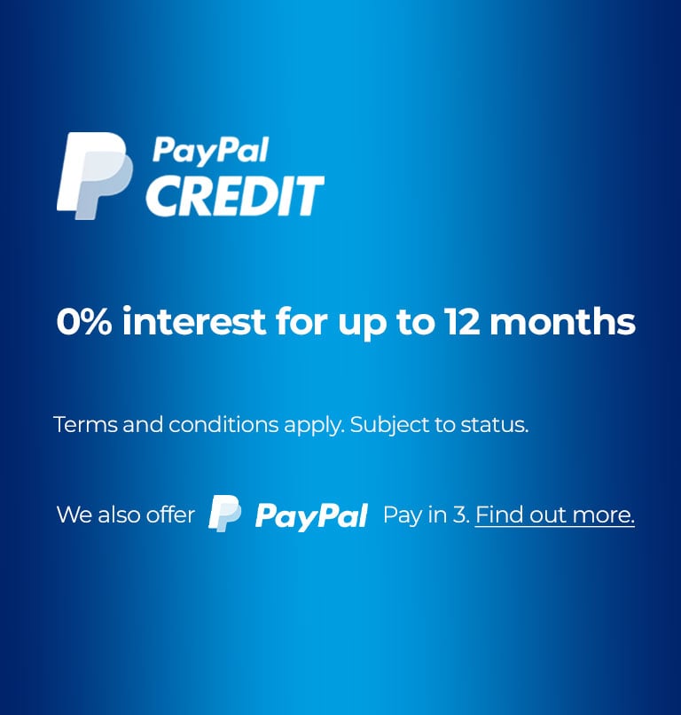 PayPal Credit - 0% interest for up to 24 months available on purchases over 99 pounds. Terms and conditions apply. Subject to status.